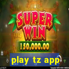 play tz app